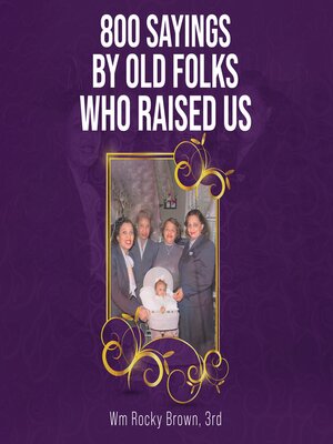 cover image of 800 Sayings by Old Folks Who Raised Us